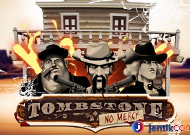 Tombstone No Mercy: Keseruan dan Keberanian di Dunia Slot