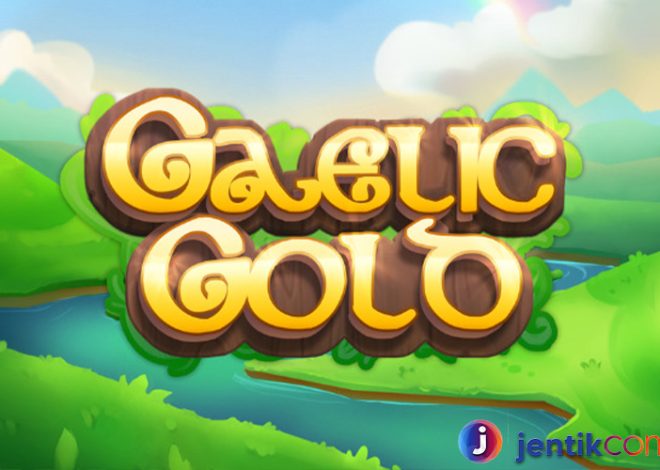 Gaelic Gold: Keberuntungan Irlandia dalam Slot