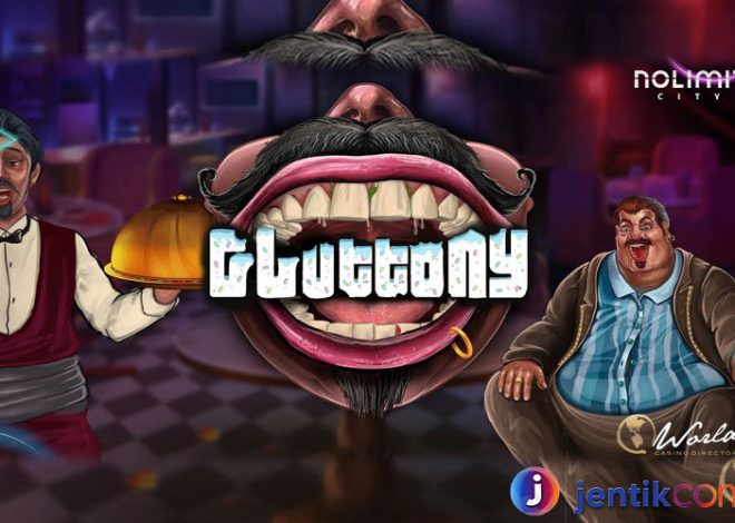 Gluttony: Keseruan dan Strategi dalam Game Slot