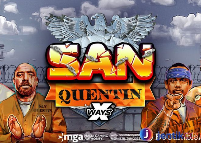 San Quentin Xways: Pengalaman Bermain Slot yang Menegangkan