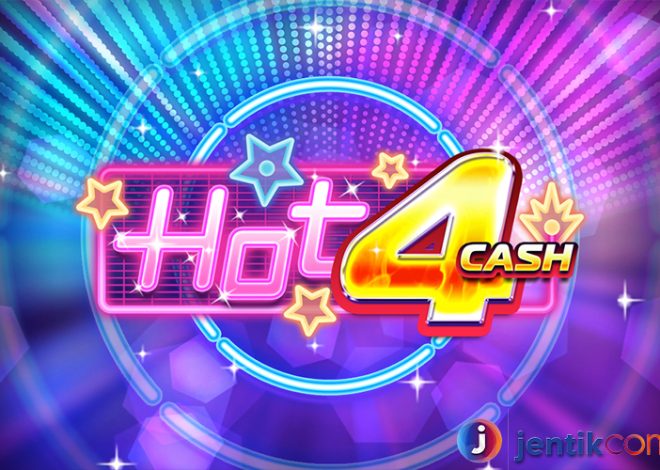 Hot 4 Cash: Slot yang Menggabungkan Keberuntungan