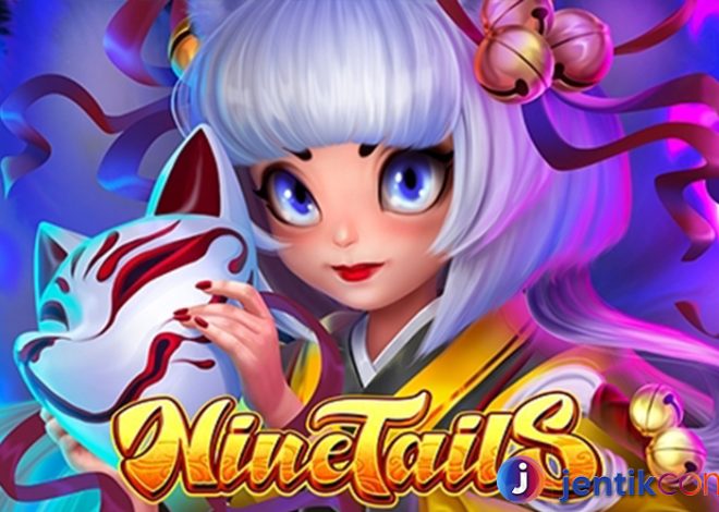 Daftar Situs Slot Mudah Maxwin: Nine Tails