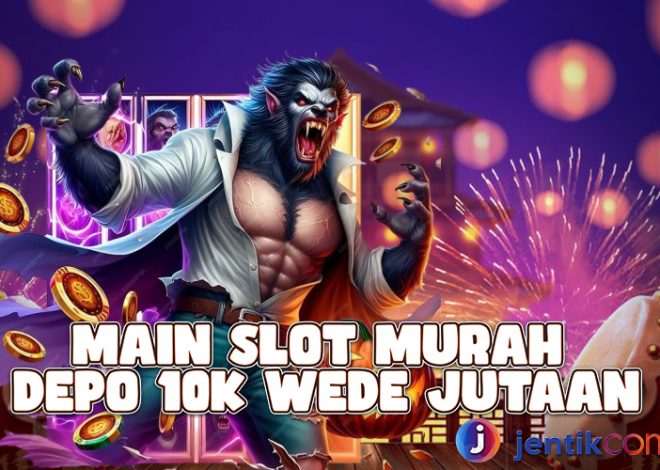 Main Slot Murah Depo 10k Wede Jutaan