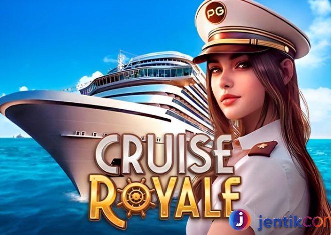 Rahasia Sukses Bermain Cruise Royale Slot Online bagi Pemula