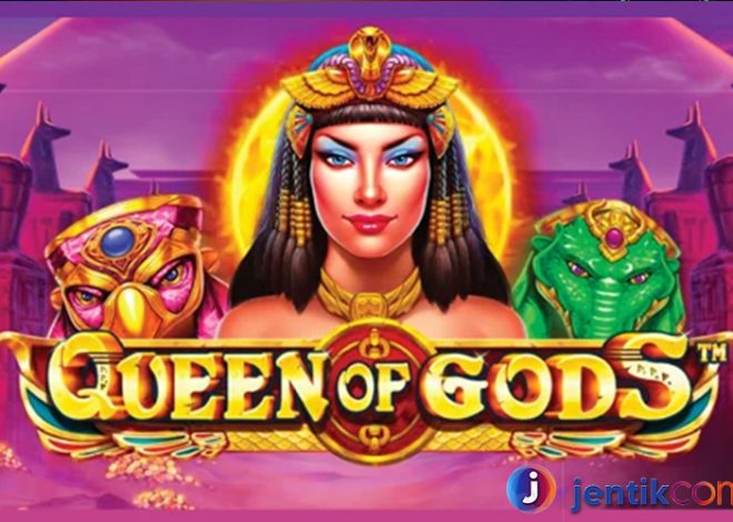 Misteri dan Keberuntungan Menanti di Slot Queen of Gods