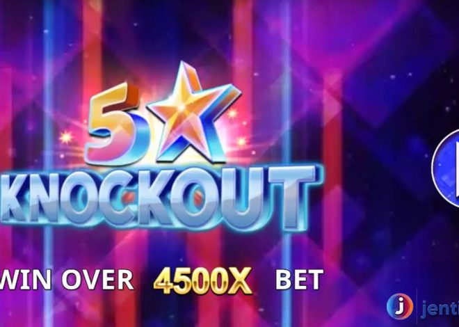 5 Star Knockout: Rahasia Slot yang Bikin Kamu Terkejut