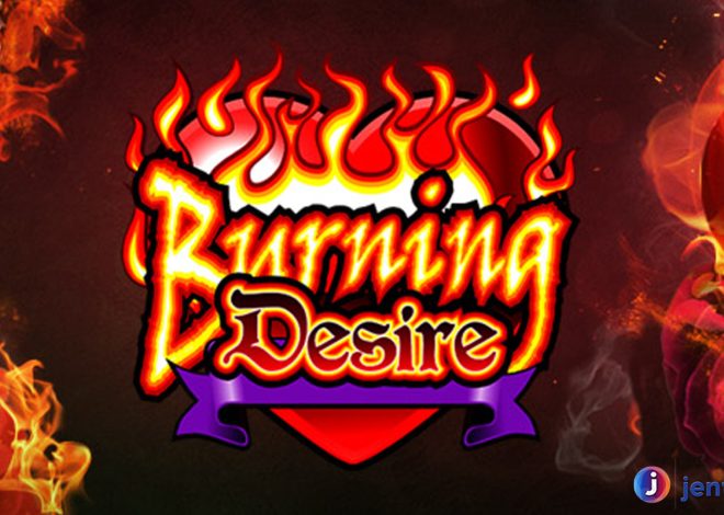 Slot Burning Desire: Perjalanan Liar Menuju Kekayaan yang Tak