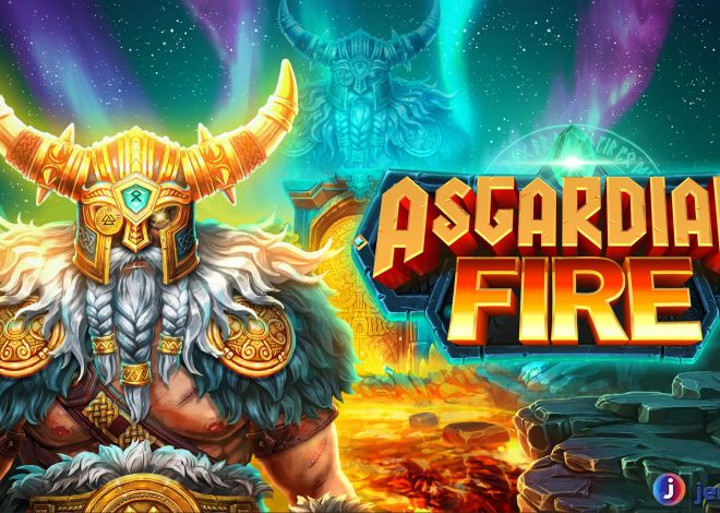 Rahasia Slot Asgardian Fire: Keberuntungan Menanti di Tanganmu