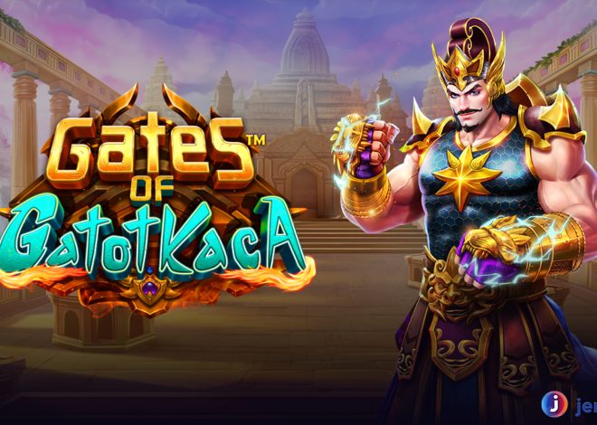 Menembus Gerbang Gates Gatot Kaca: Slot Penuh Keberuntungan