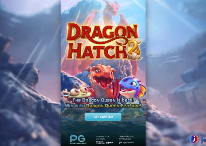 Slot Dragon Hatch 2: Aksi Naga Membawa Kemenangan Fantastis